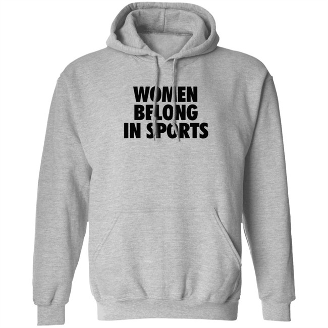 Limited Edition Trev Women Belong In Sports Hoodie Of Trev Limited Edition Trev Women Belong In Sports Hoodie Of Trev