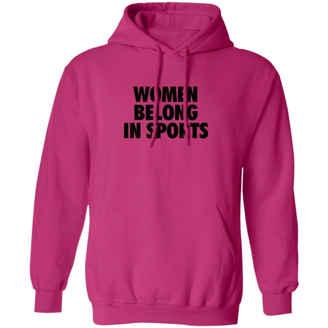 Limited Edition Trev Women Belong In Sports Hoodie Of Trev Limited Edition Trev Women Belong In Sports Hoodie Of Trev