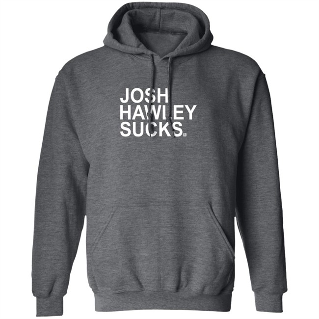 Josh Hawley Sucks Shirt Josh Hawley Sucks Shirt
