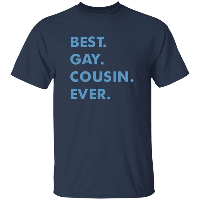 Limited Edition New Best Gay Cousin Ever Shirt Limited Edition New Best Gay Cousin Ever Shirt