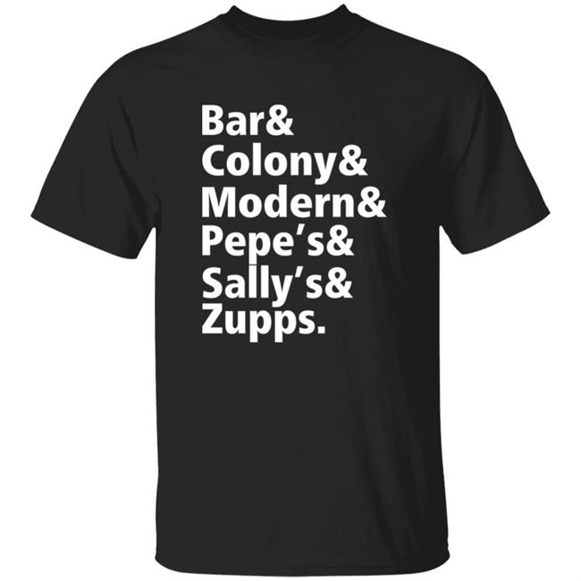 Mike Loudon Bar & Colony & Modern & Pepe's & Sally's & Zupps Shirt