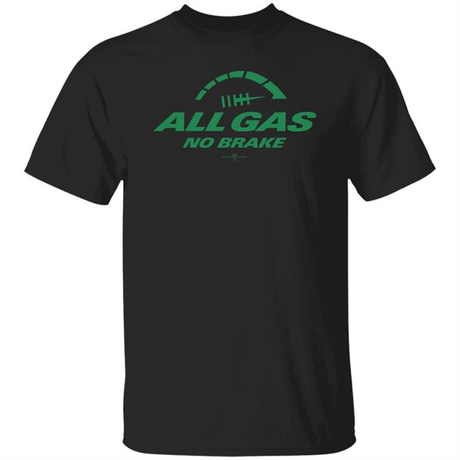 All Gas No Brake T Shirt Roto Wear Merch