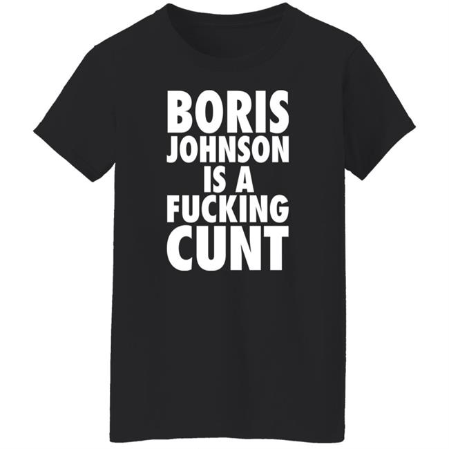 Boris Johnson Is A Fucking Cunt Shirt Steve Bray Viva La Revolutio Snb19692 Boris Johnson Is A Fucking Cunt Shirt Steve Bray Viva La Revolutio Snb19692