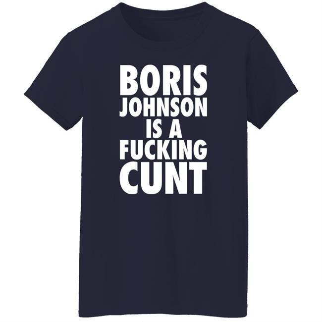 Boris Johnson Is A Fucking Cunt Shirt Steve Bray Viva La Revolutio Snb19692 Boris Johnson Is A Fucking Cunt Shirt Steve Bray Viva La Revolutio Snb19692