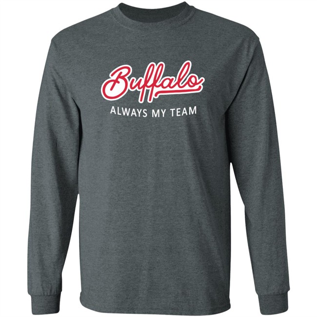 Buffalo Always My Team T Shirt Buffalo Always My Team T Shirt