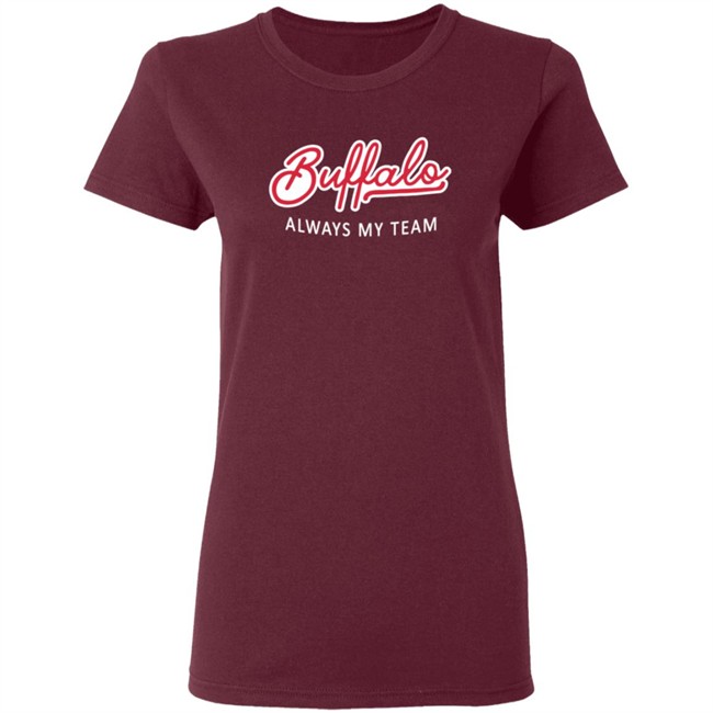 Buffalo Always My Team T Shirt Buffalo Always My Team T Shirt
