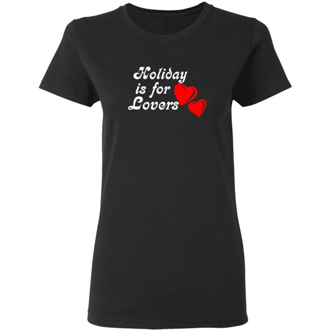 Limited Edition Holiday Is For Lover Shirt Limited Edition Holiday Is For Lover Shirt