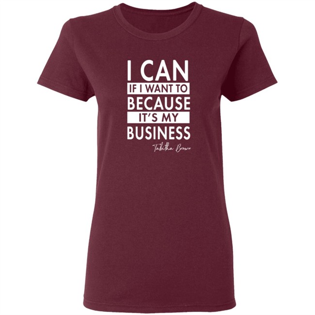 Tabitha Brown Merchandise I Can If I Want To Because It's My Business Sweatshirt Tabitha Brown Merchandise I Can If I Want To Because It's My Business Sweatshirt