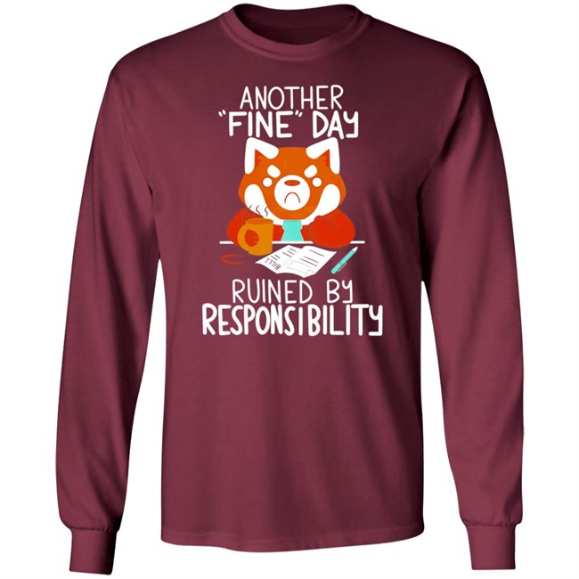 Another Fine Day Ruined Responsibility T Shirt Another Fine Day Ruined Responsibility T Shirt