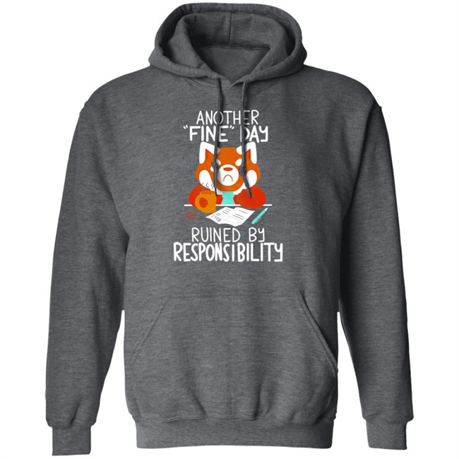 Another Fine Day Ruined Responsibility T Shirt Another Fine Day Ruined Responsibility T Shirt