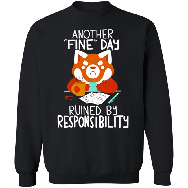Another Fine Day Ruined Responsibility T Shirt Another Fine Day Ruined Responsibility T Shirt