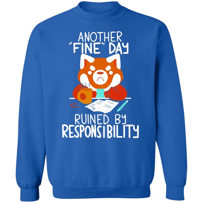 Another Fine Day Ruined Responsibility T Shirt Another Fine Day Ruined Responsibility T Shirt