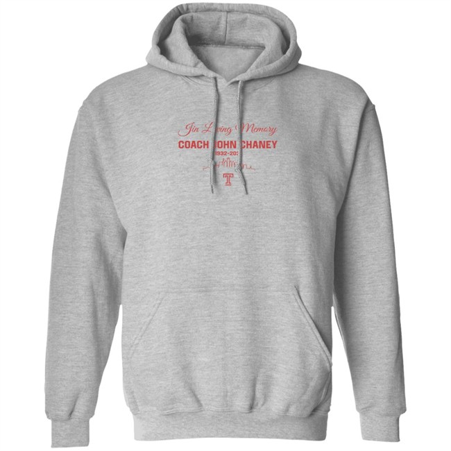 Limited Edition In Loving Memory Coach John Chaney 1932 2021 Shirt Limited Edition In Loving Memory Coach John Chaney 1932 2021 Shirt