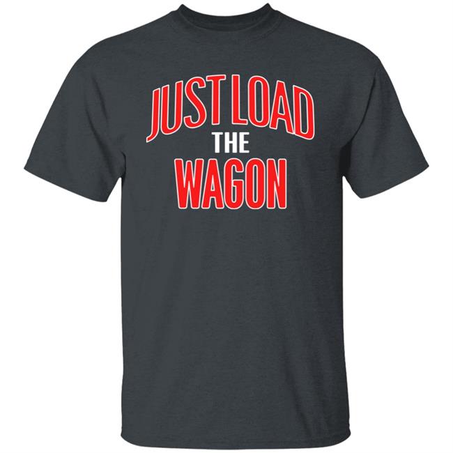 Charlie Hustle Store Merch Just Load The Wagon Shirt Dillon Davis Charlie Hustle Store Merch Just Load The Wagon Shirt Dillon Davis