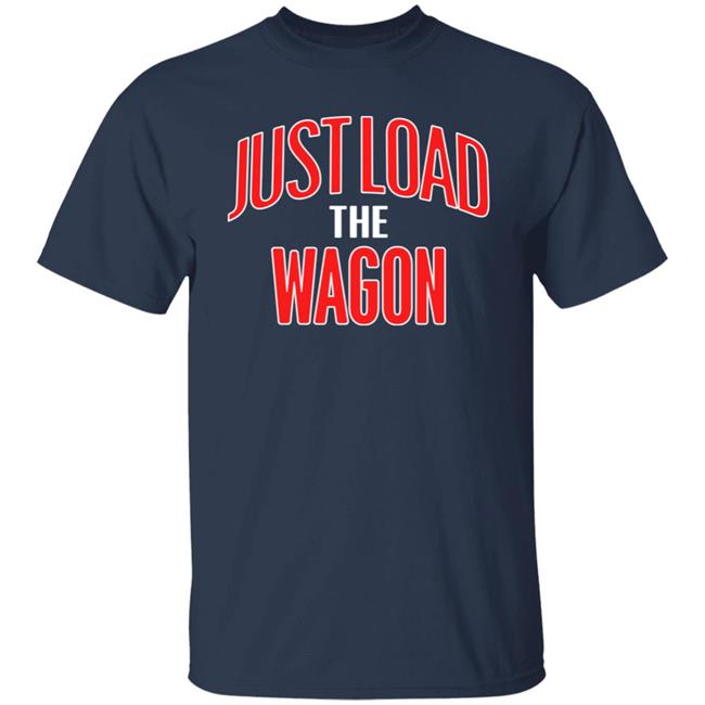 Charlie Hustle Store Merch Just Load The Wagon Shirt Dillon Davis Charlie Hustle Store Merch Just Load The Wagon Shirt Dillon Davis