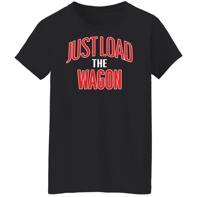 Charlie Hustle Store Merch Just Load The Wagon Shirt Dillon Davis Charlie Hustle Store Merch Just Load The Wagon Shirt Dillon Davis