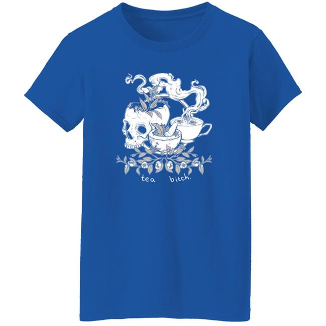 Everpress Shop Tea Bitch Skull Shirt Everpress Shop Tea Bitch Skull Shirt