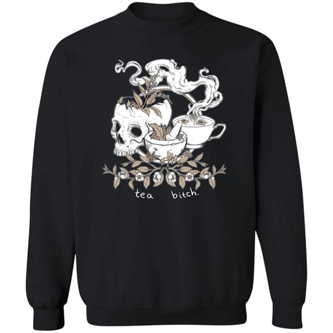 Everpress Shop Tea Bitch Skull Shirt Everpress Shop Tea Bitch Skull Shirt