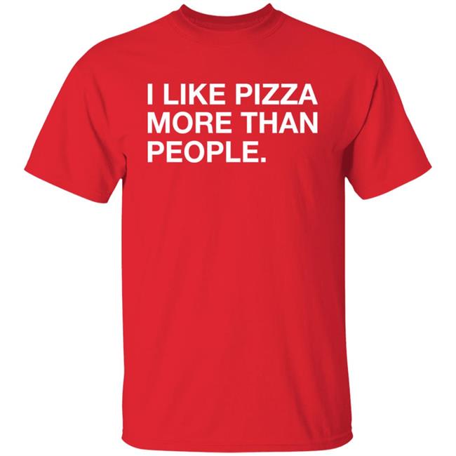 Obvious Shirts Shop I Like Pizza More Than People Shirt