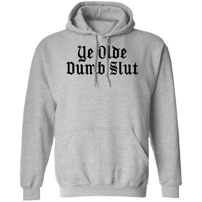 Ye Olde Dumb Slut T Shirt Christian Ye Olde Dumb Slut T Shirt Christian