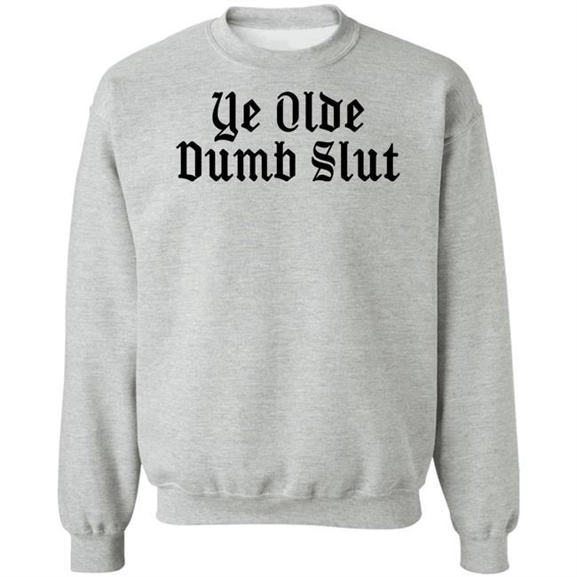 Ye Olde Dumb Slut T Shirt Christian Ye Olde Dumb Slut T Shirt Christian