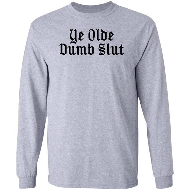 Ye Olde Dumb Slut T Shirt Christian Ye Olde Dumb Slut T Shirt Christian