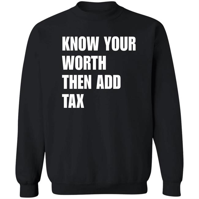 Know Your Worth Then Add Tax Long Sleeve T Shirt Jamie Barton Know Your Worth Then Add Tax Long Sleeve T Shirt Jamie Barton