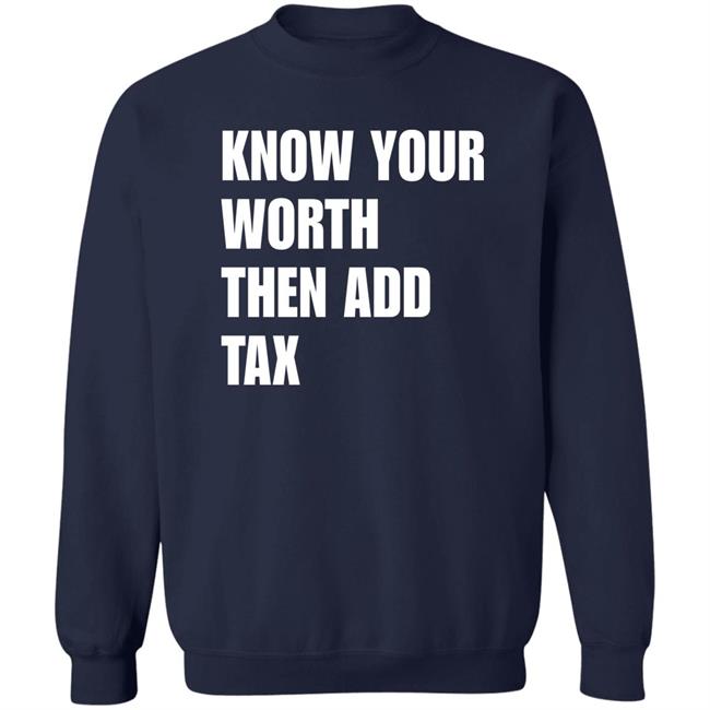 Know Your Worth Then Add Tax Long Sleeve T Shirt Jamie Barton Know Your Worth Then Add Tax Long Sleeve T Shirt Jamie Barton
