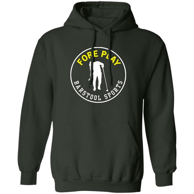Barstool Sports Merch Fore Play Hoodie