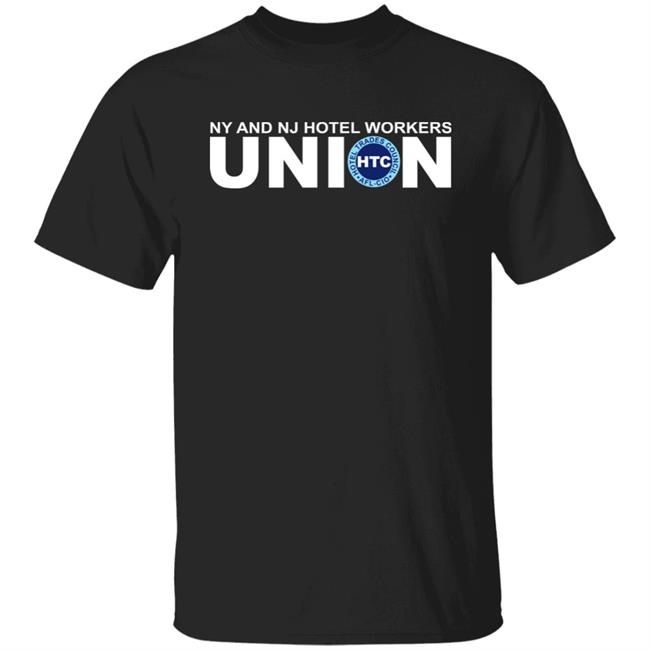 Ny And Nj Hotel Workers Union Hotel Trades Council AFL CIO HTC T Shirt
