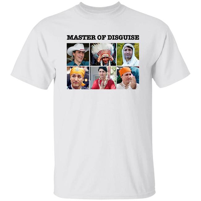 Justin Trudeau Master Of Disguise T Shirt Tucker Carlson Merch