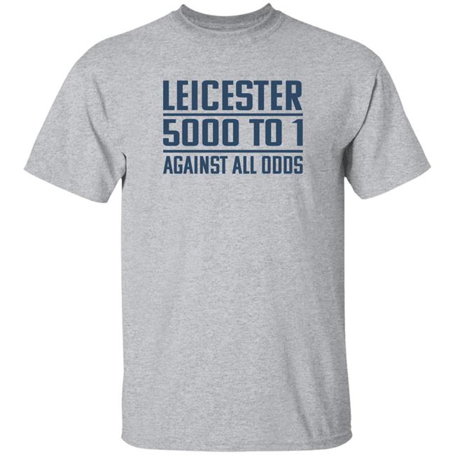 Leicester 5000 To 1 Against All Odds Shirt