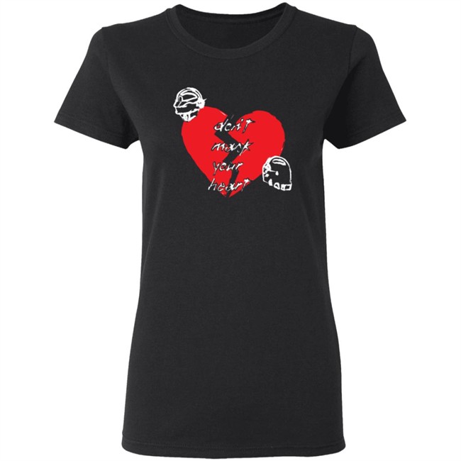 Don't Mask Your Heart Shirt Don't Mask Your Heart Shirt