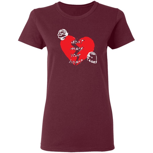 Don't Mask Your Heart Shirt Don't Mask Your Heart Shirt