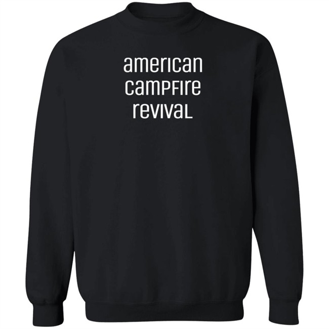 American Campfire Revival Sweatshirt American Campfire Revival Sweatshirt