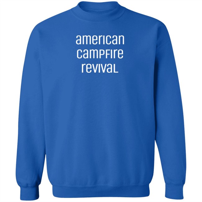 American Campfire Revival Sweatshirt American Campfire Revival Sweatshirt