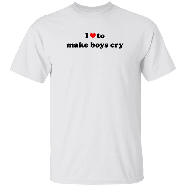 I Love To Make Boys Cry New Shirt