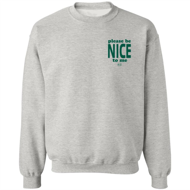 Limited Edition Kurtis Conner Shop Please Be Nice To Me SweatShirt