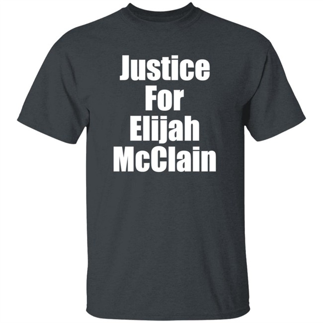 Justice For Elijah McClain Shirt Justice For Elijah McClain Shirt