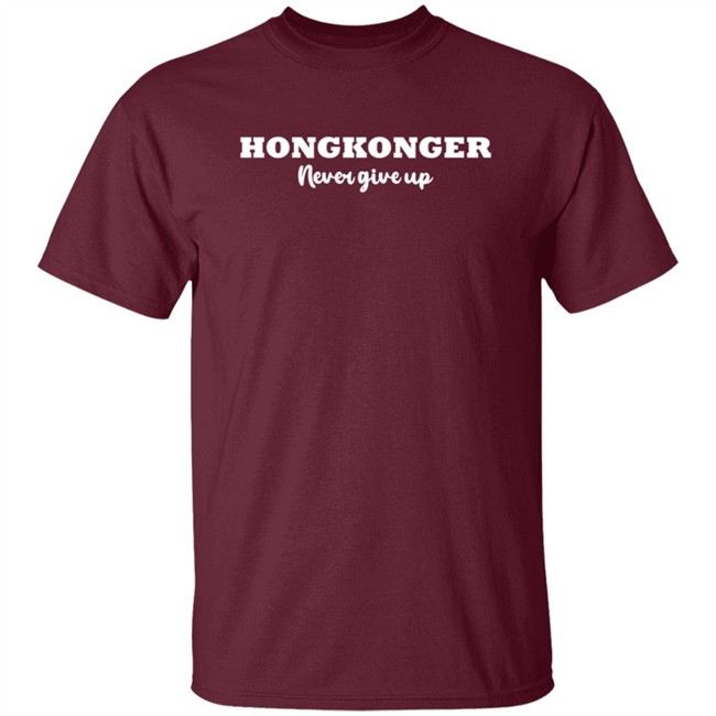 Xinqi Su HongKonger Never Give Up Shirt Xinqi Su HongKonger Never Give Up Shirt