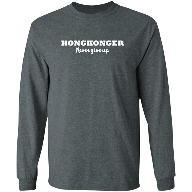 Xinqi Su HongKonger Never Give Up Shirt Xinqi Su HongKonger Never Give Up Shirt