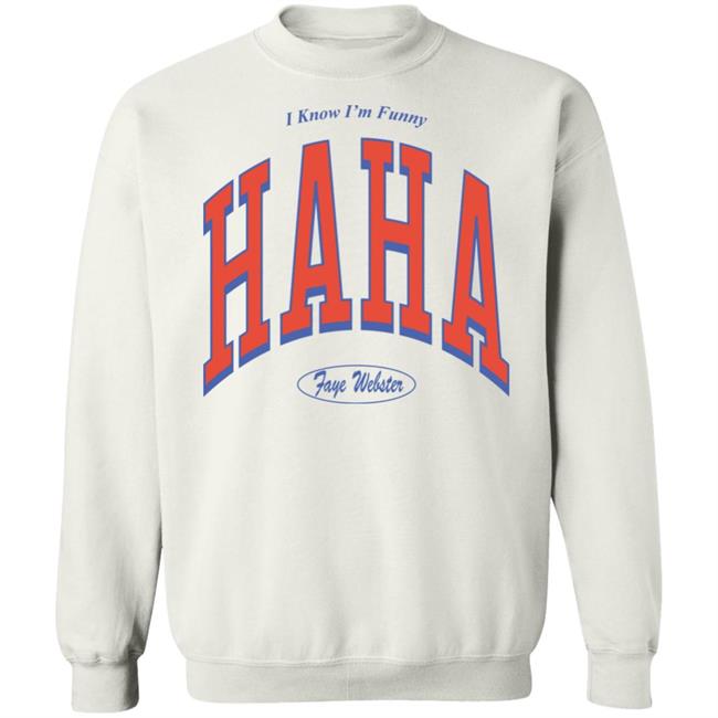 Faye Webster Merch I Know I'm Funny Haha Faye Webster Sweatshirt