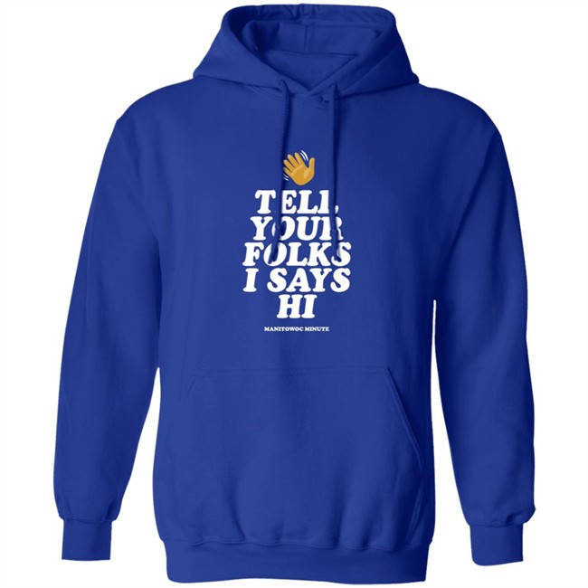 Manitowoc Minute Merch Tell Your Folks Crewneck Sweatshirt Manitowoc Minute Merch Tell Your Folks Crewneck Sweatshirt