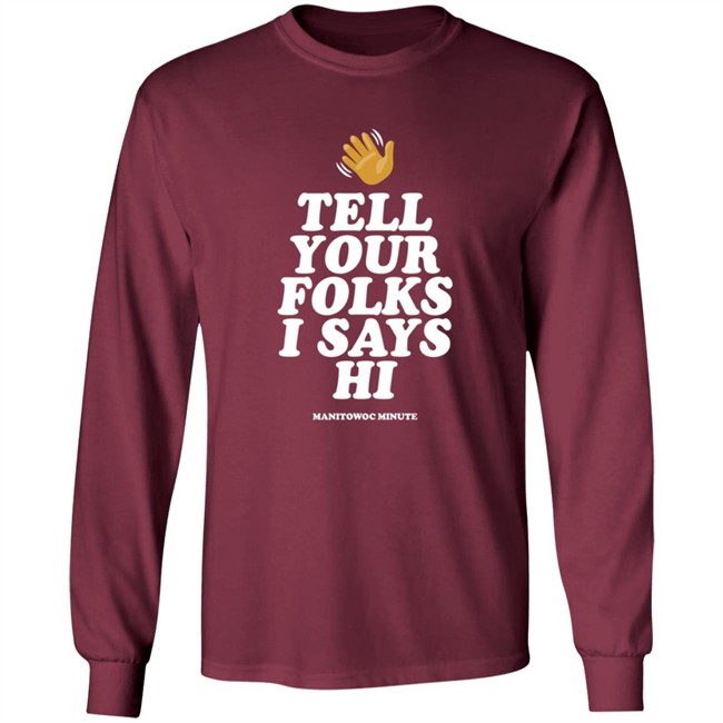 Manitowoc Minute Merch Tell Your Folks Crewneck Sweatshirt Manitowoc Minute Merch Tell Your Folks Crewneck Sweatshirt