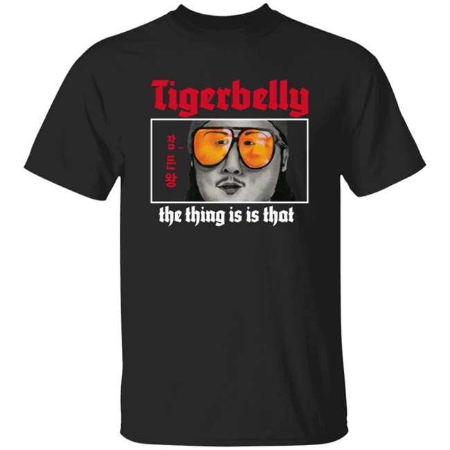 Limited Edition Tigerbelly The Thing Is Is That Shirt