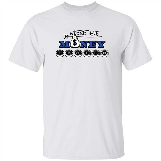 Where The Money Preside Shirt Where The Money Preside Shirt