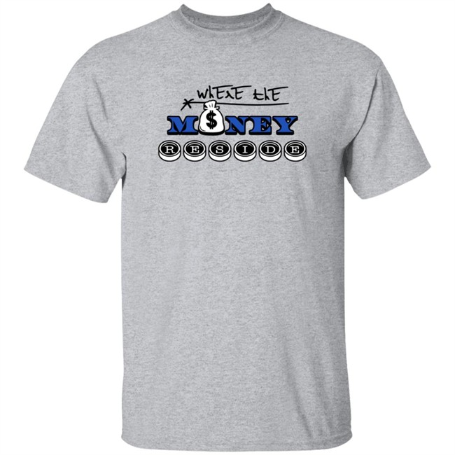 Where The Money Preside Shirt Where The Money Preside Shirt