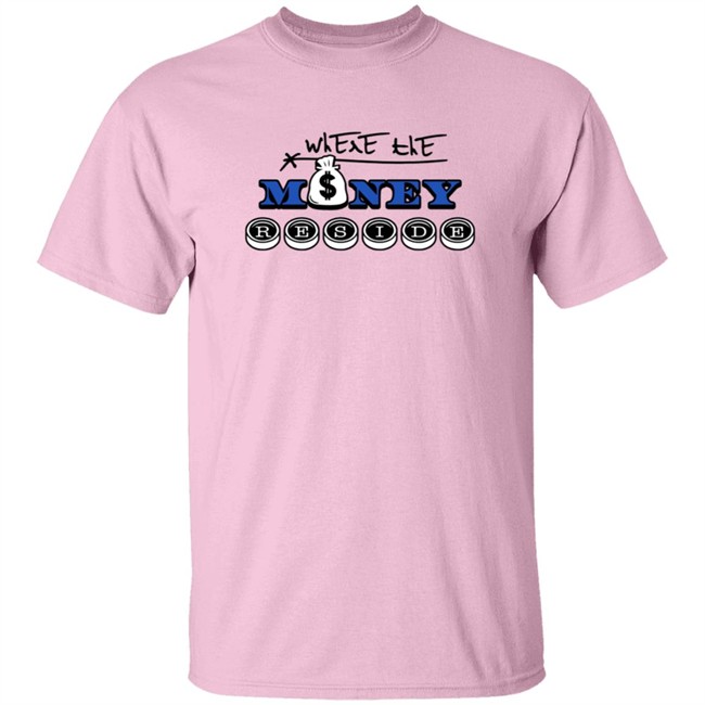 Where The Money Preside Shirt Where The Money Preside Shirt