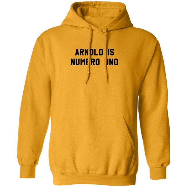 Arnold Is Numero Uno Shirt Arnold Is Numero Uno Shirt