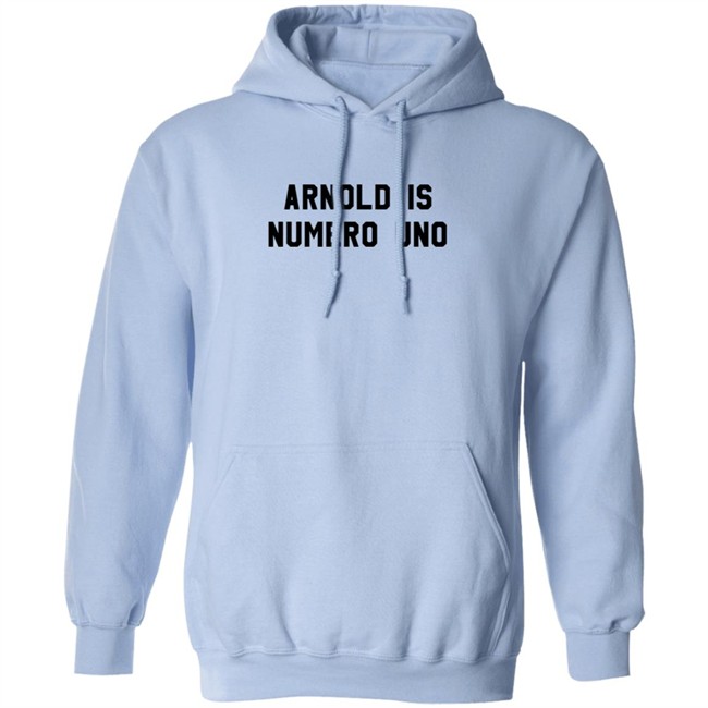 Arnold Is Numero Uno Shirt Arnold Is Numero Uno Shirt